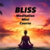 IMG_8539 BLISS Meditation mini course